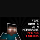 Five Nights with Herobrine and Friends