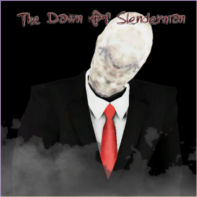 The Dawn of Slenderman